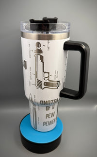 Anatomy of a Pew-Pew Tumbler (40 oz)