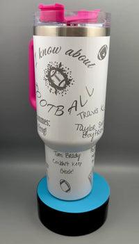 I Know About Football (Girl Edition) - 40oz Tumbler